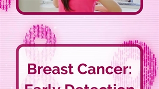Breast Cancer: Early Detection Saves Lives