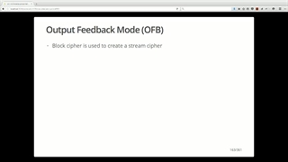 OReilly Encryption Training - 04 Block Ciphers - 04 Turning Block Cipher Into Stream Ciphers With the Output Feedback (OFB) Mode