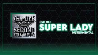 آهنگ Super Lady از گروه G_IDLE ورژن بی کلام