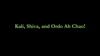!Kali, Shiva, and Ordo Ab Chao